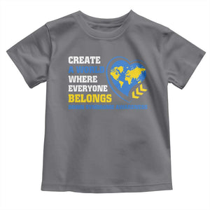 Down Syndrome Awareness Toddler T Shirt Create A World Where Everyone Belongs Heart TS11 Charcoal Print Your Wear