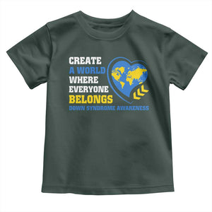Down Syndrome Awareness Toddler T Shirt Create A World Where Everyone Belongs Heart TS11 Dark Forest Green Print Your Wear