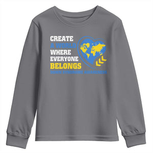 Down Syndrome Awareness Youth Sweatshirt Create A World Where Everyone Belongs Heart TS11 Charcoal Print Your Wear
