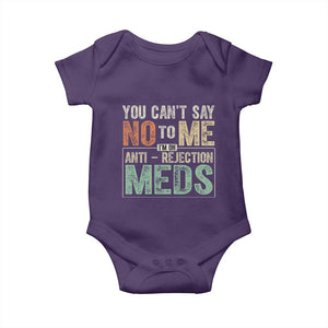 Transplant Survivor Baby Onesie You Can't Say No To Me I'm On Anti Rejection Meds TS11 Purple Print Your Wear