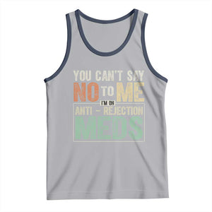 Transplant Survivor Tank Top You Can't Say No To Me I'm On Anti Rejection Meds TS11 Athletic Heather Navy Print Your Wear