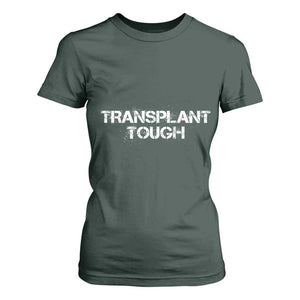 Transplant Tough T Shirt For Women Kidney Recipient Donor Organ Surgery TS11 Dark Forest Green Print Your Wear