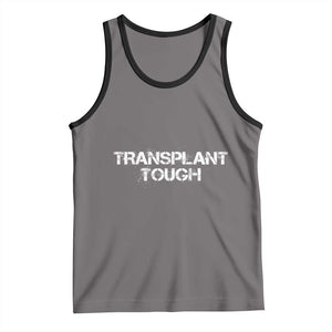 Transplant Tough Tank Top Kidney Recipient Donor Organ Surgery TS11 Deep Heather Black Print Your Wear