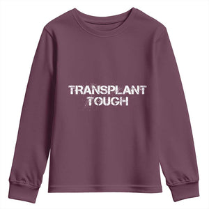 Transplant Tough Youth Sweatshirt Kidney Recipient Donor Organ Surgery TS11 Maroon Print Your Wear