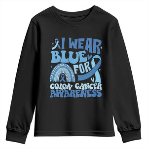 I Wear Blue For Colon Cancer Awareness Youth Sweatshirt Rainbow Dark Blue Ribbon TS11 Black Print Your Wear