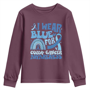 I Wear Blue For Colon Cancer Awareness Youth Sweatshirt Rainbow Dark Blue Ribbon TS11 Maroon Print Your Wear