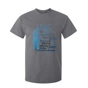 Colon Cancer Awareness T Shirt For Kid We Don't Know How Strong We Are Until Being Strong Feathers TS11 Charcoal Print Your Wear