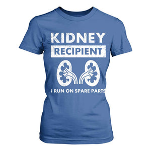 Kidney Recipient Run On Spare Parts T Shirt For Women Matching Recovery TS11 Royal Blue Print Your Wear