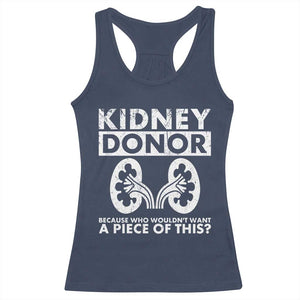 Kidney Donor Because Who Wouldn't Want A Piece Of This Racerback Tank Top Matching Surgery Recovery TS11 Navy Print Your Wear