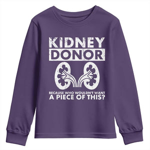 Kidney Donor Because Who Wouldn't Want A Piece Of This Youth Sweatshirt Matching Surgery Recovery TS11 Purple Print Your Wear
