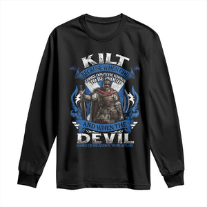 Kilt Because When God Looks Down He Knows To Be Proud And When The Devil Looks Up He Knows To Be Afraid Long Sleeve Shirt TS11 Black Print Your Wear