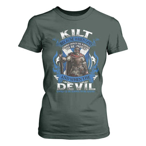 Kilt Because When God Looks Down He Knows To Be Proud And When The Devil Looks Up He Knows To Be Afraid T Shirt For Women TS11 Dark Forest Green Print Your Wear