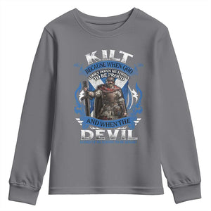 Kilt Because When God Looks Down He Knows To Be Proud And When The Devil Looks Up He Knows To Be Afraid Youth Sweatshirt TS11 Charcoal Print Your Wear