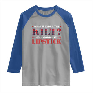 Funny Scottish Pride Raglan Shirt What's Under The Kilt On A Good Day Lipstick Tartan TS11 Sport Gray Royal Print Your Wear
