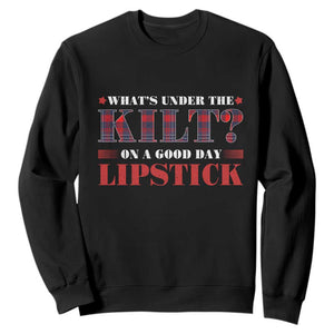 Funny Scottish Pride Sweatshirt What's Under The Kilt On A Good Day Lipstick Tartan TS11 Black Print Your Wear