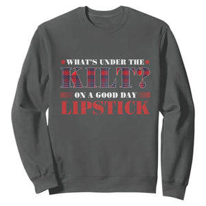 Funny Scottish Pride Sweatshirt What's Under The Kilt On A Good Day Lipstick Tartan TS11 Dark Heather Print Your Wear
