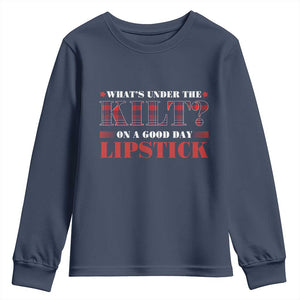 Funny Scottish Pride Youth Sweatshirt What's Under The Kilt On A Good Day Lipstick Tartan TS11 Navy Print Your Wear