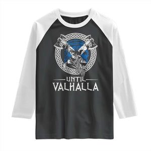 Funny Scottish Viking Raglan Shirt Until Valhalla Vintage Scottish Flag Skull TS11 Black White Print Your Wear