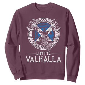 Funny Scottish Viking Sweatshirt Until Valhalla Vintage Scottish Flag Skull TS11 Maroon Print Your Wear