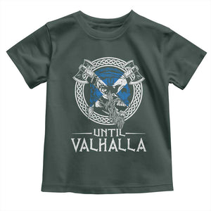 Funny Scottish Viking Toddler T Shirt Until Valhalla Vintage Scottish Flag Skull TS11 Dark Forest Green Print Your Wear