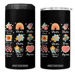 Choose Love Over Hate Fear Over And Over Again 4 in 1 Can Cooler Tumbler Floral Inspirational Peace TS11 One Size: 16 oz Black Print Your Wear