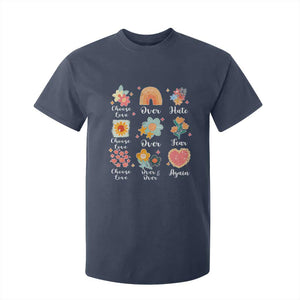Choose Love Over Hate Fear Over And Over Again T Shirt For Kid Floral Inspirational Peace TS11 Navy Print Your Wear