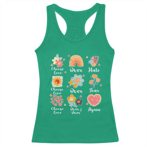 Choose Love Over Hate Fear Over And Over Again Racerback Tank Top Floral Inspirational Peace TS11 Irish Green Print Your Wear