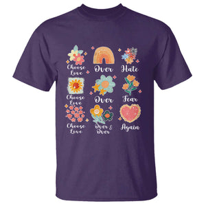 Choose Love Over Hate Fear Over And Over Again T Shirt Floral Inspirational Peace TS11 Purple Print Your Wear