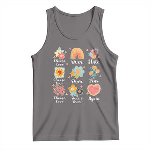 Choose Love Over Hate Fear Over And Over Again Tank Top Floral Inspirational Peace TS11 Deep Heather Print Your Wear