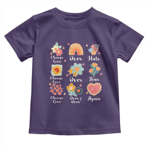 Choose Love Over Hate Fear Over And Over Again Toddler T Shirt Floral Inspirational Peace TS11 Purple Print Your Wear