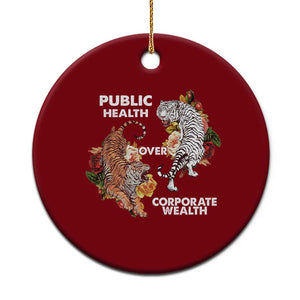 Public Health Over Corporate Wealth Ceramic Ornament Social Justice Tiger TS11 1pc Red Print Your Wear
