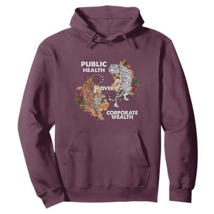 Public Health Over Corporate Wealth Hoodie Social Justice Tiger TS11 Maroon Print Your Wear