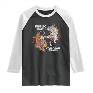 Public Health Over Corporate Wealth Raglan Shirt Social Justice Tiger TS11 Black White Print Your Wear