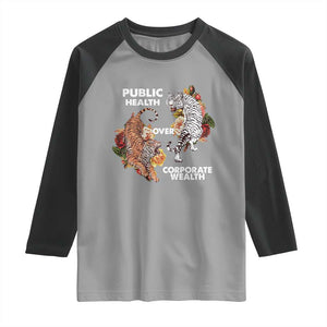 Public Health Over Corporate Wealth Raglan Shirt Social Justice Tiger TS11 Sport Gray Black Print Your Wear