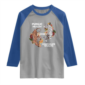 Public Health Over Corporate Wealth Raglan Shirt Social Justice Tiger TS11 Sport Gray Royal Print Your Wear