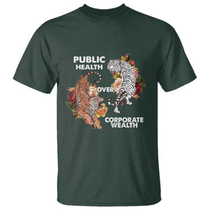 Public Health Over Corporate Wealth T Shirt Social Justice Tiger TS11 Dark Forest Green Print Your Wear