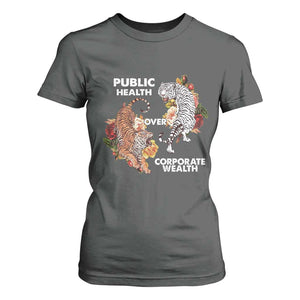 Public Health Over Corporate Wealth T Shirt For Women Social Justice Tiger TS11 Dark Heather Print Your Wear