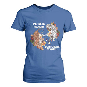 Public Health Over Corporate Wealth T Shirt For Women Social Justice Tiger TS11 Royal Blue Print Your Wear
