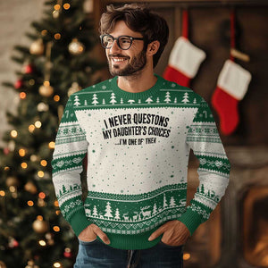 Girl Dad Humor Ugly Christmas Sweater Funny I Never Questions My Daughters Choices I Am One Of Them TS11 Beige Green Print Your Wear