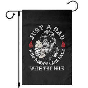 Just A Dad Who Always Came Back With The Milk Funny Bigfoot Father's Day Garden Flag TS11 Black Print Your Wear