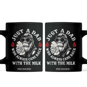 Just A Dad Who Always Came Back With The Milk Funny Bigfoot Father's Day Coffee Mug TS11 Black Print Your Wear
