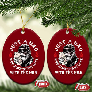 Just A Dad Who Always Came Back With The Milk Funny Bigfoot Father's Day Ceramic Ornament TS11 Print Your Wear