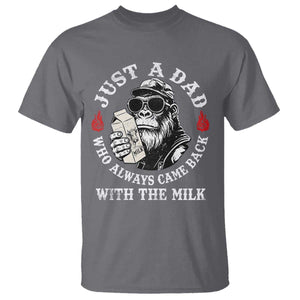 Just A Dad Who Always Came Back With The Milk Funny Bigfoot Father's Day T Shirt TS11 Charcoal Print Your Wear
