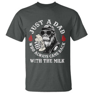Just A Dad Who Always Came Back With The Milk Funny Bigfoot Father's Day T Shirt TS11 Dark Heather Print Your Wear