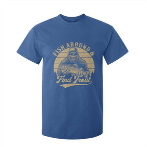 Fish Around And Find Trout T Shirt For Kid Bigfoot Fishing TS11 Royal Blue Print Your Wear