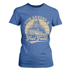 Fish Around And Find Trout T Shirt For Women Bigfoot Fishing TS11 Royal Blue Print Your Wear