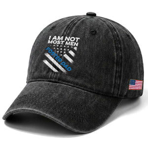 Funny Foster Parent I Am Not Most Men Foster Dad Washed Cotton Baseball Cap American Flag TS11 Print Your Wear