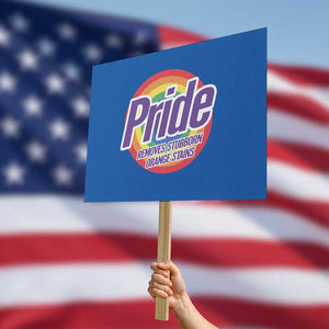 Funny Pride Removes Stubborn Orange Stains Protest Sign LGBTQ Pride Month TS11 Horizontal 18" × 24" Blue Print Your Wear