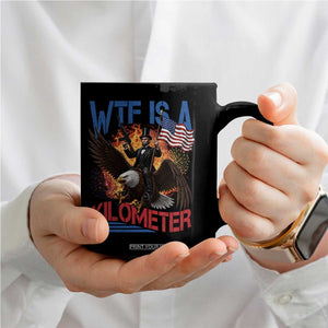 WTF Is A Kilometer Abraham Lincoln Coffee Mug Funny USA Patriotic 4th of July