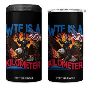 WTF Is A Kilometer Abraham Lincoln 4 in 1 Can Cooler Tumbler Funny USA Patriotic 4th of July